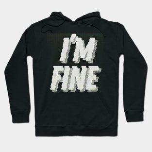 I'm Fine / Logo Graphic Design Font Hoodie